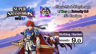 Super Smash Bros. for Wii U | Classic Mode w/ Roy on Intensity 9.0 (No Continue)