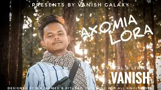 ||অসমীয়া লৰা|| OFFICIAL FULL AUDIO SONG-2K19 || ASSAMESE RAP SONG||@VANISH(Prod. by Laykx)