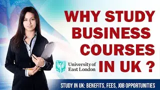 Study Business Courses in UK | Top Business Courses in UK | Study in UK | University of East London