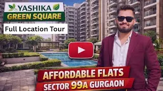 Affordable Flats New Launch Yashika Green Square Sector 99A Gurgaon | Affordable Flats In Gurgaon 