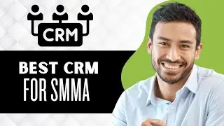 Best CRM for SMMA || Top 5 Best CRM for SMMA Revealed (Full Guide)