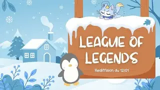 Juste une... puis 10 - League of Legends | Rediffusion du 12/01 #1