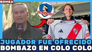 🚨BOMBAZO EN COLO COLO! JUGADOR FUE OFRECIDO! ¿LLEGADA DESDE ARGENTINA  Noticias de Colo Colo