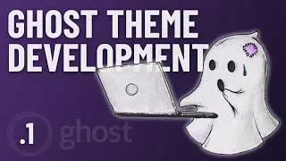 Ghost - Разработка темы с нуля - Урок 1