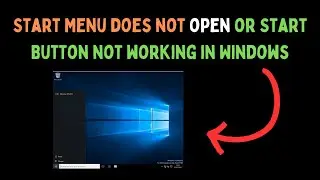 How to Fix Start Menu Does Not Open or Start Button Not Working in Windows 11