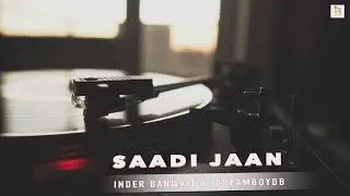 SAADI JAAN | INDER BANWAIT | DREAMBOYDB | NEW PUNJABI SONG 2022