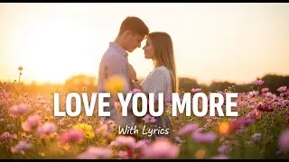 This Song Will Make You Fall in Love Again | Love You More