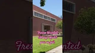 Audit Fresno  Haunted library / pass or fail.