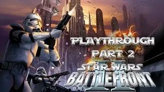 Star Wars Battlefront 2 Detonado / Playthrough Part 2