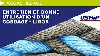 Entretien et bonne utilisation d'un cordage - Liros | USHIP