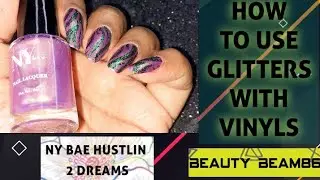 How To use GLITTERS With VINYLS/NY BAE/PURPLLE.com/BeautyBeam86