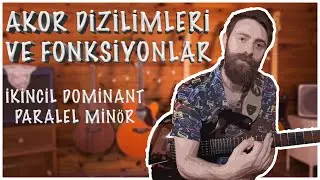 Armoni Dersi - Akor Dizilimleri ve Fonksiyonlar (İkincil Dominant, Paralel Minör)