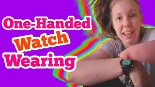 HOW I PUT ON A WATCH WITH ONE HAND // AMPUTEE HACKS