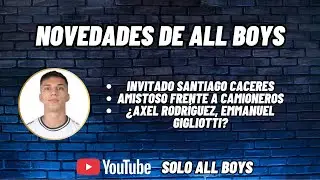 ENTREVISTA A SANTIAGO CACERES  + TODA LA INFO DE ALL BOYS | SOLO ALL BOYS #4