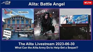 The Alita Livestream 2023-06-30: What Can the Alita Army Do to Help Get a Sequel?
