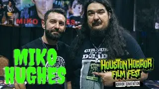 Miko Hughes Interview at Houston Horror Film Festival