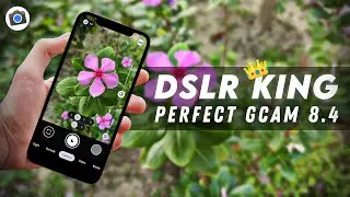 DSLR King👑Download Perfect Google Camera 8.4 | Photo Samples | Any Android