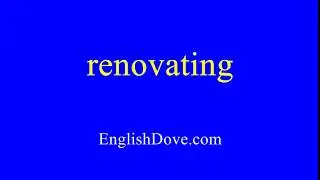 How to pronounce renovating in American English.