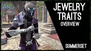 Jewelery Traits Overview 💎 - Summerset Chapter, Elder Scrolls Online ESO