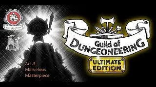 Guild of Dungeoneering Ultimate Edition #32 - Marvelous Masterpiece