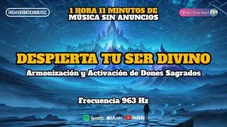 🎵​ 963 Hz DESPIERTA TU SER DIVINO 🌟 Armonización y Activación de Dones Sagrados ​🌈​✨