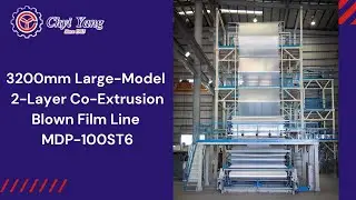 3200mm Large-Model 2-Layer Co-Extrusion Blown Film Line MDP-100ST6 | CHYI YANG