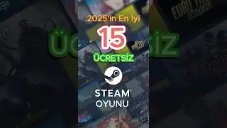 2025&rsquo;in EN İYİ 15 &Uuml;CRETSİZ STEAM OYUNU 🫰🧑&zwj;💻