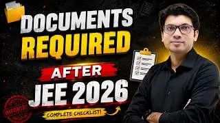 Documents Required After JEE 2026 | JoSAA Counselling Checklist | Prateek Jain Sir
