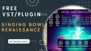 Singing Bowl Renaissance - FREE Virtual Instrument by SampleScience #SingingBowlRenaissance