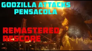 Godzilla Attacks Pensacola: RESCORE Remastered (Monsterverse Rescored: GvK)
