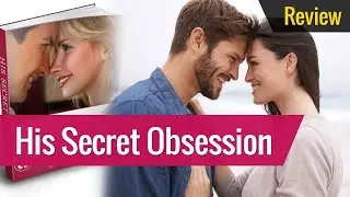 His Secret Obsession - Free Presentation by James Bauer