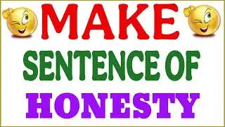 Make sentence of Honesty | Honesty in sentence | Honesty ka make sentence | Honesty use in sentence