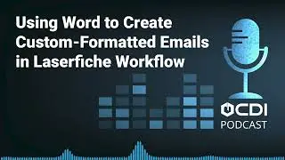 Using Word to Create Custom-Formatted Emails in Laserfiche Workflow
