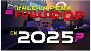 VALE LA PENA COMPRAR FUNKOS EN 2025? | FUNKO POP