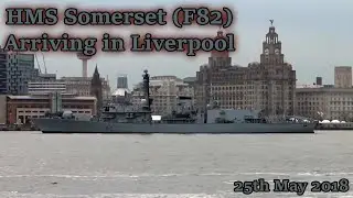 HMS Somerset Arriving in Liverpool