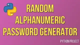 Create Random Alphanumeric Password Generator using Python | Python Projects | Python Beginners