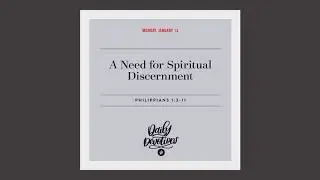A Need for Spiritual Discernment - Daily Devotion