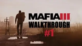 MAFIA 3 Walkthrough Part 1 (1080p HD PC) - No Commentary