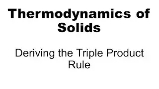 Thermodynamics: Deriving the Triple Product Rule