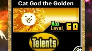 unlocking Cat God The Golden's talents - The Battle Cats