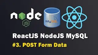 Reactjs Nodejs MySQL CRUD - Part 3 POST Form Data with Axios