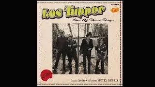 Los Tupper - One Of These Days -