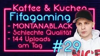 FIFAGAMING &uuml;ber: MONTANABLACK, 144 UPLOADS am TAG, SCHLECHTE QUALIT&Auml;T - Kaffee und Kuchen #29