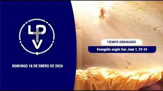 Evangelio del d&iacute;a domingo 18 de enero de 2026, Cardenal Daniel Sturla (Arzobispo de Montevideo)