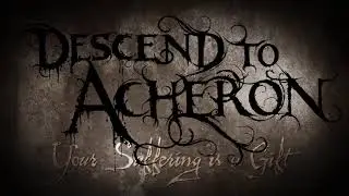 Descend To Acheron - Your Suffering Is A Gift - TEASER