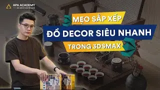 Mẹo sắp xếp đồ Decor siêu nhanh trong 3Dsmax