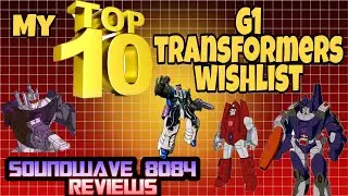 My Top 10 Wishlist of G1 Transformers Characters HasTak Needs To Make New Toys Of