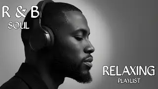 est R&B 12 Soul Relaxing Music 2026 🎵 Chilled Out & Relaxing Background Beats