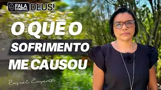 O poder do sofrimento | Fala comigo, Deus! #raquelaguaviva - 644