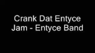 Crank Dat Entyce Jam - Entyce Band